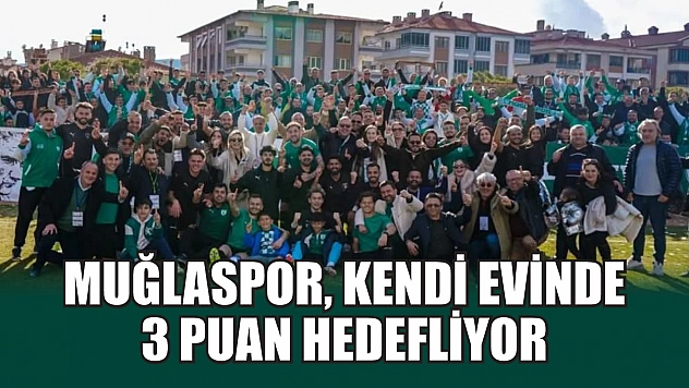 Muğlaspor, kendi evinde 3 puan hedefliyor