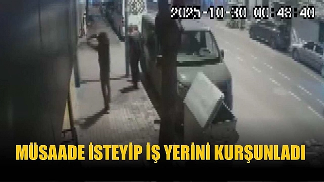 Müsaade isteyip iş yerini kurşunladı