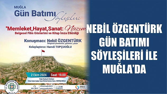 Nebil Özgentürk Gün Batımı Söyleşileri ile Muğla'da