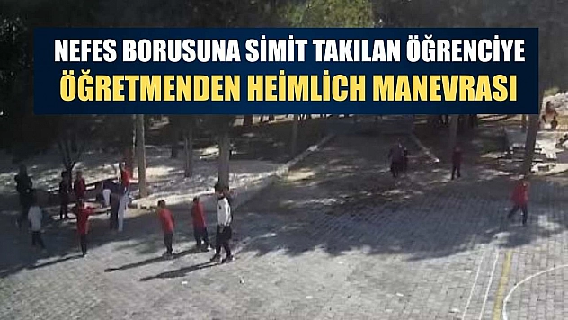 Nefes borusuna simit takılan öğrenciye, öğretmenden Heimlich manevrası