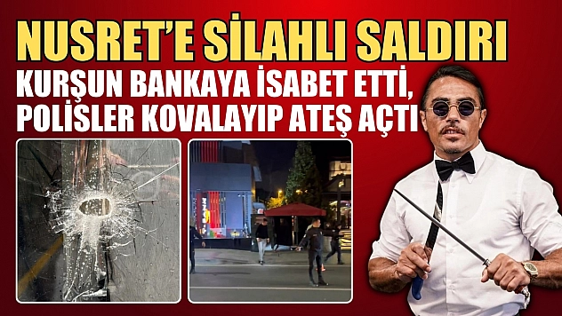 Nusret'e silahlı saldırı: Kurşun bankaya isabet etti, polisler kovalayıp ateş açtı
