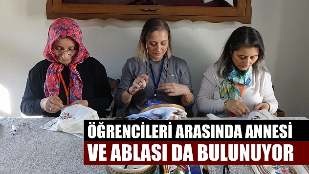 Öğrencileri arasında annesi ve ablası da bulunuyor