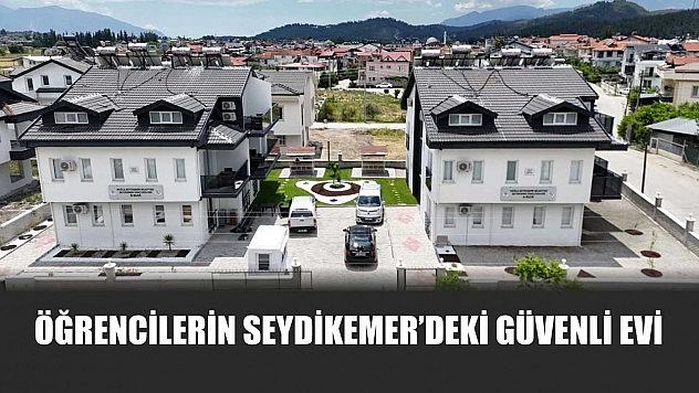 Öğrencilerin Seydikemer'deki Güvenli Evi