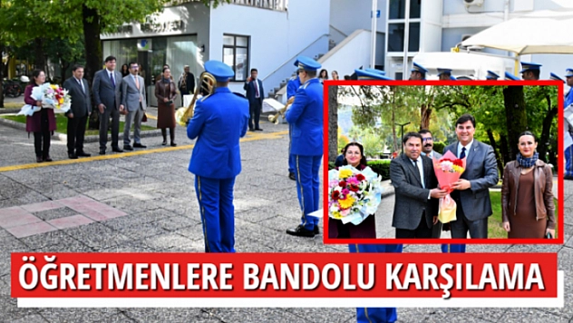 ÖĞRETMENLERE BANDOLU KARŞILAMA