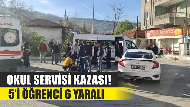 Okul servisi kazası! 5'i öğrenci 6 yaralı