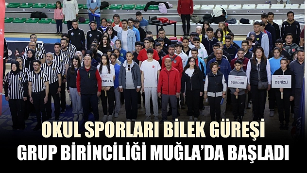 Okul sporları bilek güreşi grup birinciliği Muğla'da başladı