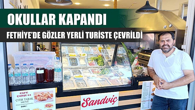 Okullar kapandı, Fethiye'de gözler yerli turiste çevrildi