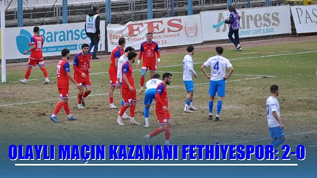 Olaylı maçın kazananı Fethiyespor: 2-0