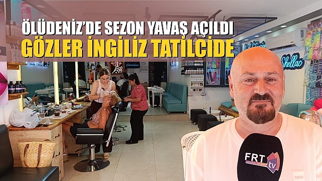 Ölüdeniz'de Sezon Yavaş Açıldı Gözler İngiliz Tatilcide