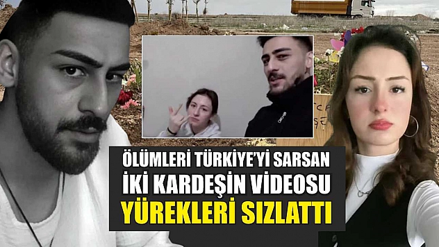 Ölümleri Türkiye'yi sarsan iki kardeşin videosu yürekleri sızlattı