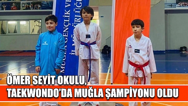 Ömer Seyit Okulu, Taekwondo'da Muğla Şampiyonu Oldu