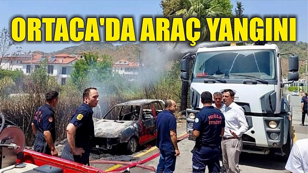 Ortaca'da araç yangını