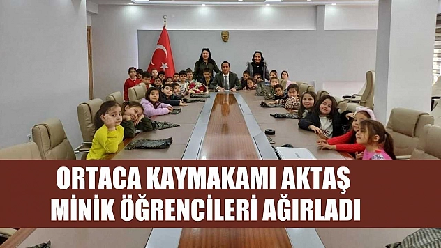 Ortaca Kaymakamı Aktaş minik öğrencileri ağırladı