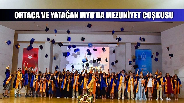 Ortaca ve Yatağan MYO'da mezuniyet coşkusu