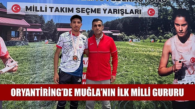 Oryantiring'de Muğla'nın ilk milli gururu