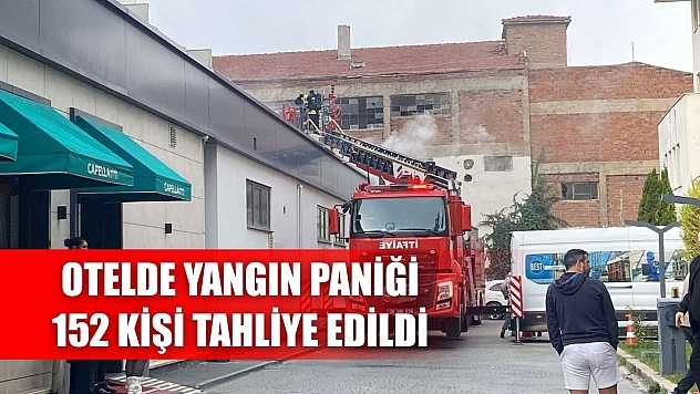 Otelde yangın paniği: 152 kişi tahliye edildi