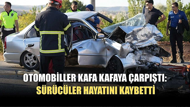 Otomobiller kafa kafaya çarpıştı: Sürücüler hayatını kaybetti