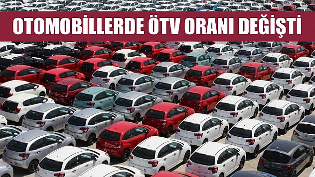 Otomobillerde ÖTV oranı değişti