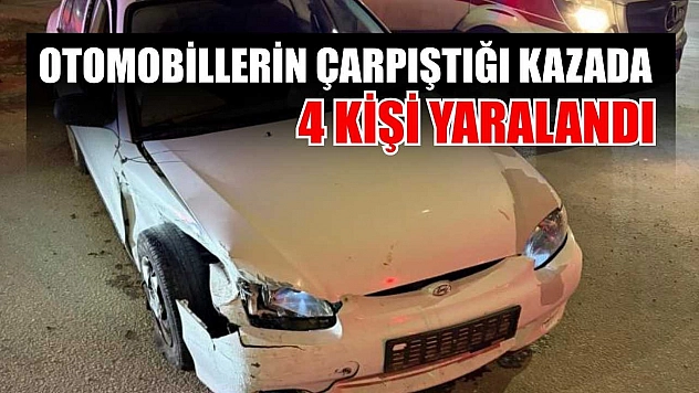 Otomobillerin çarpıştığı kazada 4 kişi yaralandı