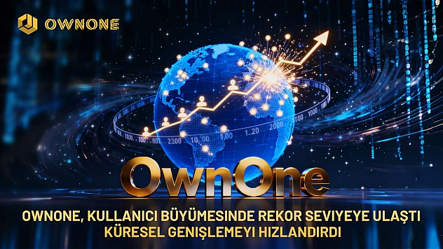 OwnOne Platformu Kullanıcı Sayısında Yeni Zirveye Ulaştı – Küresel Yayılım Hızla Devam Ediyor