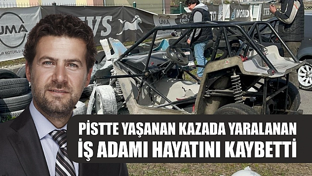 Pistte yaşanan kazada yaralanan iş adamı hayatını kaybetti