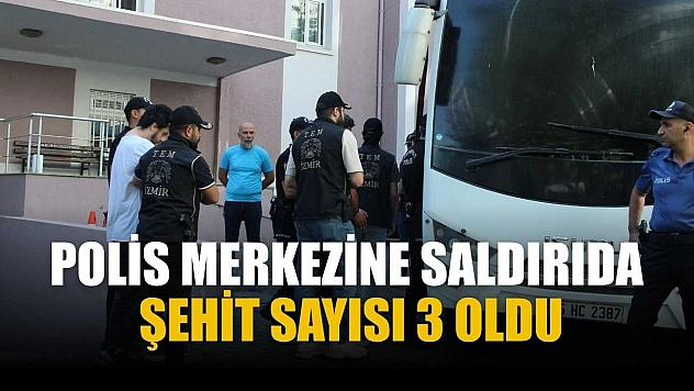 Polis merkezine saldırıda şehit sayısı 3 oldu