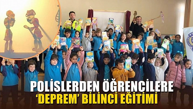 Polislerden öğrencilere 'Deprem' bilinci eğitimi