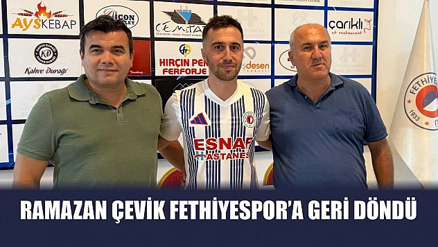 Ramazan Çevik Fethiyespor'a Geri Döndü
