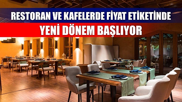 Restoran ve Kafelerde Fiyat Etiketinde Yeni Dönem Başlıyor
