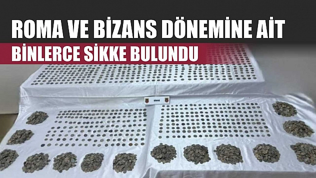 Roma ve Bizans Dönemine Ait Binlerce Sikke Bulundu
