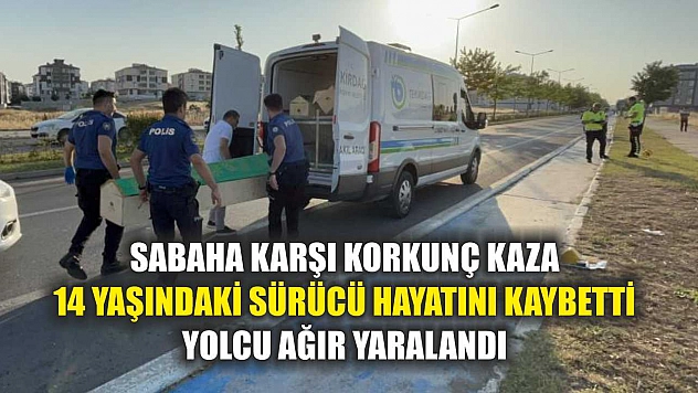Sabaha karşı korkunç kaza: 14 yaşındaki sürücü hayatını kaybetti, yolcu ağır yaralandı