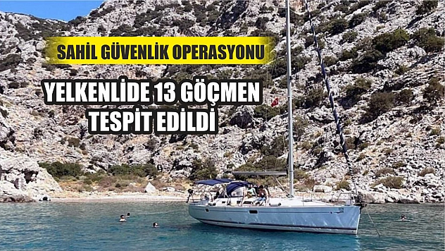 Sahil Güvenlik Operasyonu: Yelkenlide 13 Göçmen Tespit Edildi