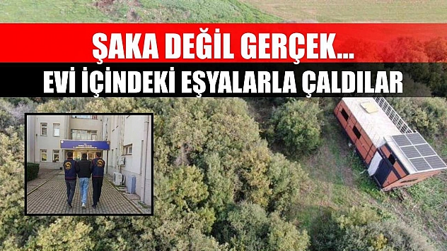 Şaka değil gerçek..Evi içindeki eşyalarla çaldılar
