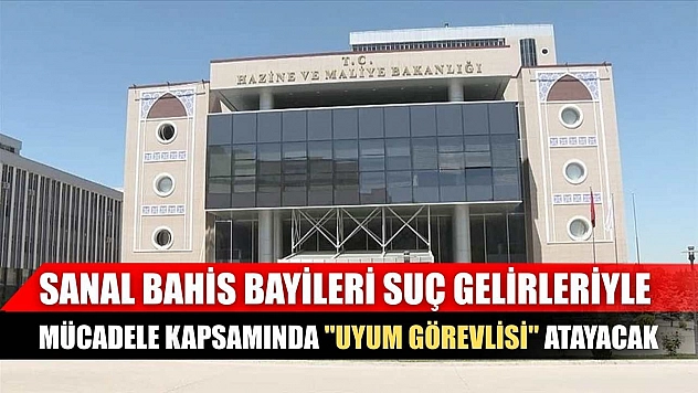 Sanal bahis bayileri suç gelirleriyle mücadele kapsamında 'uyum görevlisi' atayacak
