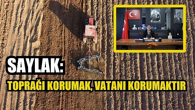 Saylak: Toprağı Korumak, Vatanı Korumaktır