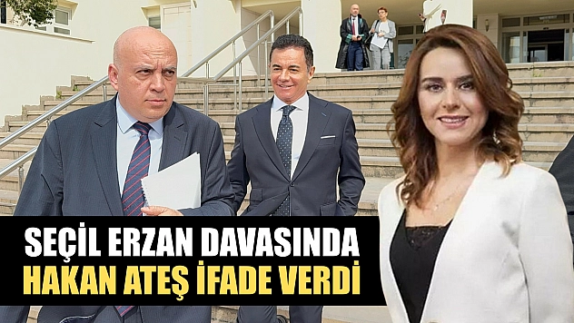 Seçil Erzan davasında Hakan Ateş ifade verdi