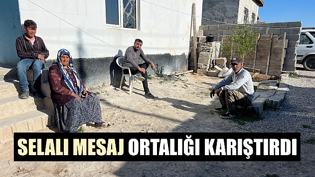 Selalı mesaj ortalığı karıştırdı