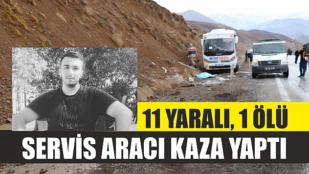 Servis aracı kaza yaptı: 11 yaralı, 1 ölü