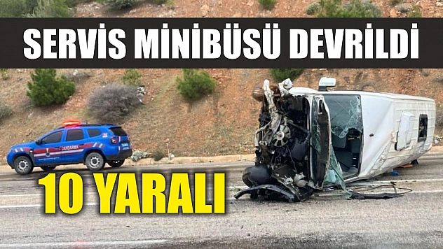Servis minibüsü devrildi: 10 yaralı