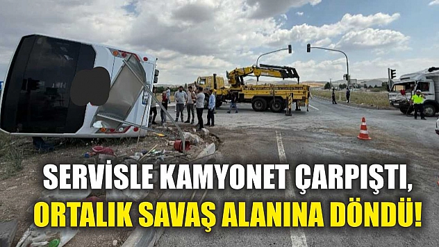 Servisle kamyonet çarpıştı, ortalık savaş alanına döndü!