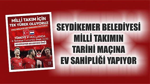 Seydikemer Belediyesi, Milli Takımın Tarihi Maçına Ev Sahipliği Yapıyor