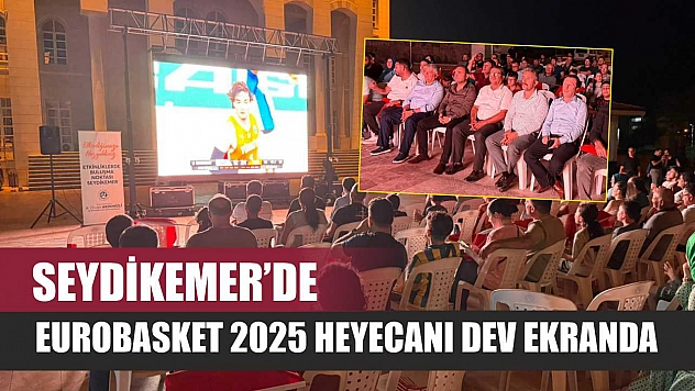 Seydikemer'de EuroBasket 2025 Heyecanı Dev Ekranda