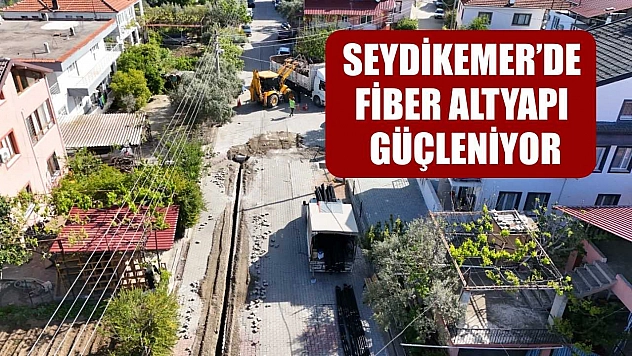 Seydikemer'de Fiber Altyapı Güçleniyor