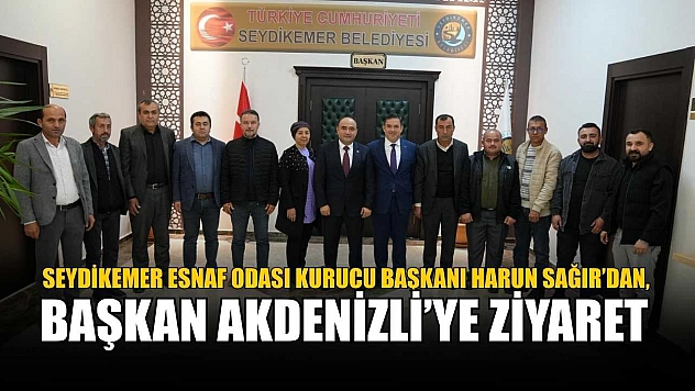 Seydikemer Esnaf Odası Kurucu Başkanı Harun Sağır'dan, Başkan Akdenizli'ye ziyaret