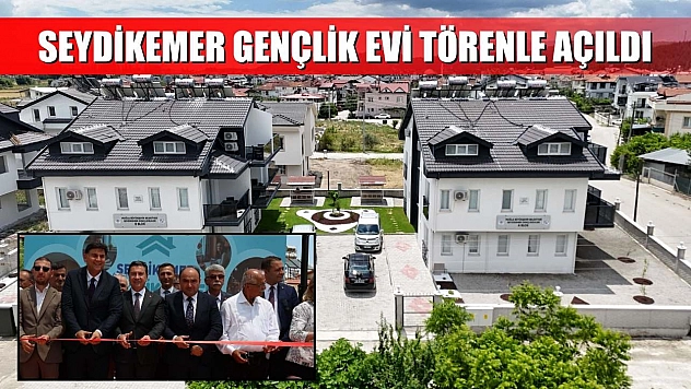 Seydikemer Gençlik Evi törenle açıldı