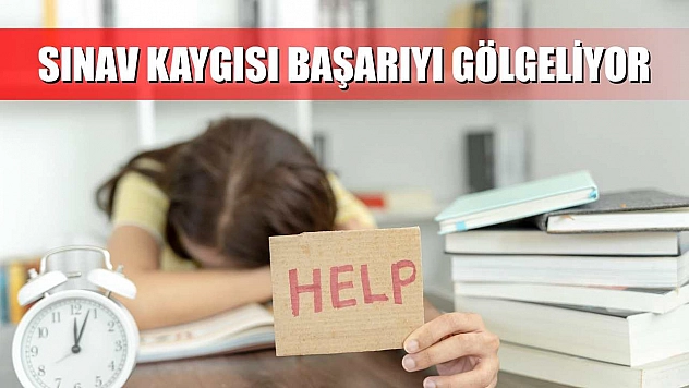 Sınav kaygısı başarıyı gölgeliyor