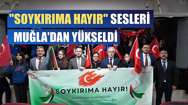 'Soykırıma Hayır' sesleri Muğla'dan yükseldi