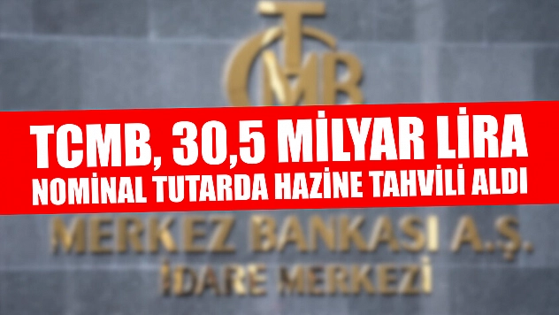 TCMB, 30,5 milyar lira nominal tutarda hazine tahvili aldı