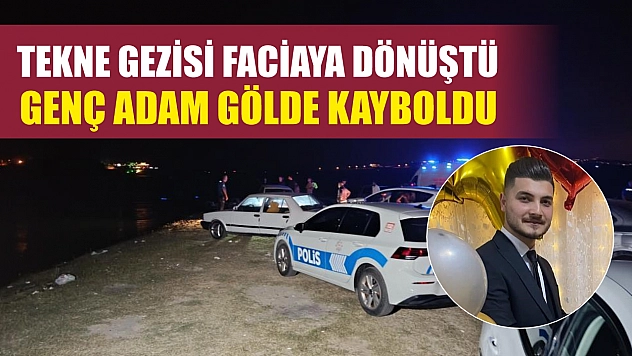 Tekne gezisi faciaya dönüştü: Genç adam gölde kayboldu