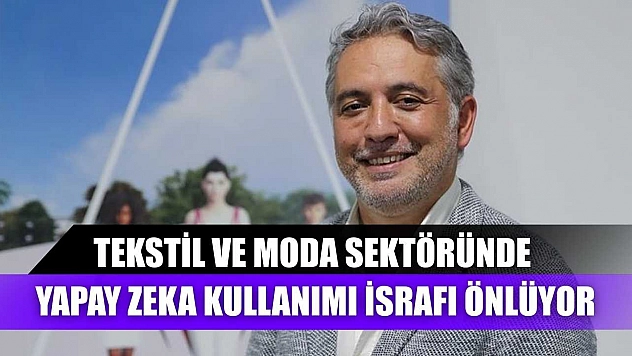 Tekstil ve moda sektöründe yapay zeka kullanımı israfı önlüyor
